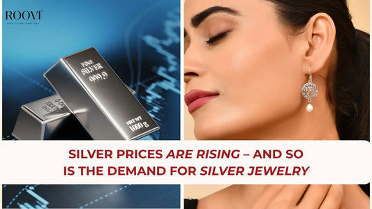 Silver Prices Are Rising – And So Is the Demand for Silver Jewelry